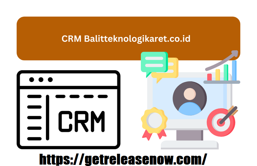 CRM Balitteknologikaret.co.Id