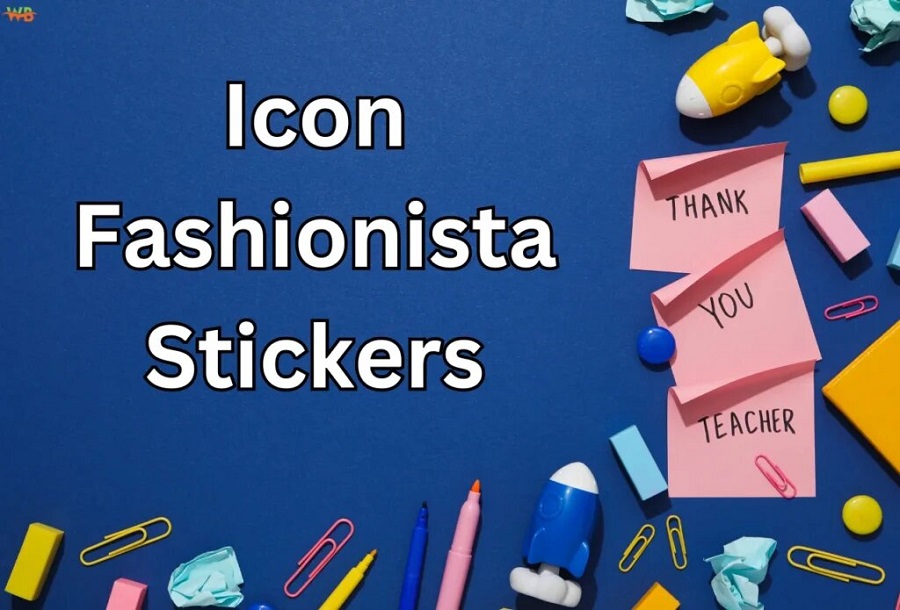 Icon fashionista stickers | Introduction, Rise and Types of Icon Fashionista Stickers